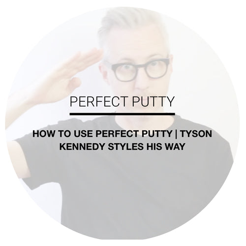 TYSON KENNEDY AND PERFECT PUTTY